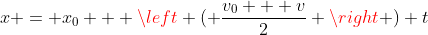 x = x_0 + \left ( \frac{v_0 + v}{2} \right ) t
