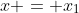 x = x_1