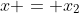 x = x_2