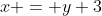 x = y+3