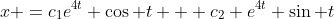 x =c_1e^{4t} \cos t + c_2 e^{4t} \sin t