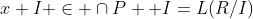 x+I \in \cap{P} +I=L(R/I)