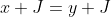 x+J=y+J