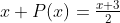 x P(x)=\tfrac{x+3}{2}