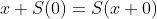 x+S(0)=S(x+0)