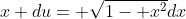 x du= \sqrt{1- x^2}dx