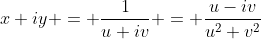 x+iy = \dfrac1{u+iv} = \dfrac{u-iv}{u^2+v^2}
