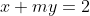 x+my=2