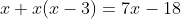 x+x(x-3)=7x-18