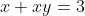 x+xy=3