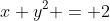 x+y^2 = 2