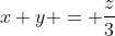 x+y = \dfrac{z}{3}