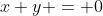 x+y = 0