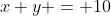x+y = 10
