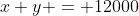 x+y = 12000