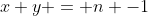 x+y = n -1