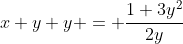 x+y+y = \frac{1+3y^2}{2y}