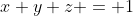 x+y+z = 1