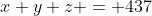 x+y+z = 437