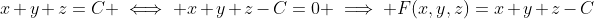 x+y+z=C \iff x+y+z-C=0 \implies F(x,y,z)=x+y+z-C
