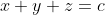 x+y+z=c