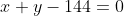 x+y-144=0