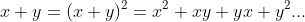 x+y=(x+y)^2=x^2+xy+yx+y^2...