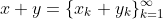 x+y=\{x_k+y_k\}_{k=1}^\infty