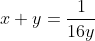 x+y=\frac{1}{16y}