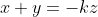x+y=-kz