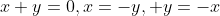 x+y=0,x=-y, y=-x