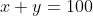 x+y=100