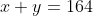 x+y=164