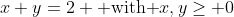x+y=2 \mbox{ with }x,y\geq 0