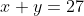 x+y=27