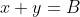 x+y=B