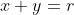 x+y=r