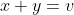 x+y=v