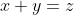 x+y=z
