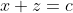 x+z=c
