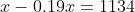 x-0.19x=1134