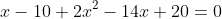 x-10+2x^{2}-14x+20=0
