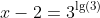 x-2=3^{\lg(3)}