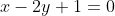 x-2y+1=0