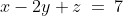 x-2y+z\:=\:7