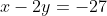 x-2y=-27