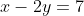 x-2y=7