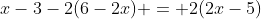 x-3-2(6-2x) = 2(2x-5)