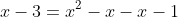 x-3=x^2-x-x-1