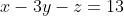 x-3y-z=13